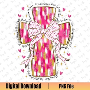 Pink brushstroke Cross Png, Christian Valentine Png, Let All That You Do Be Done in Love Png, Jesus Valentine Png, Bible Verse, Vday Shirt