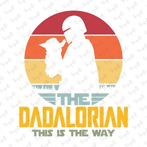 Vintage The Dadalorian This is The Way Svg, Día del Padre Svg, Galaxy's Edge Trip, StarWars Dad Svg, Modo Vacay, Reino Mágico, Chistes de papá