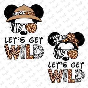 May include: Two cartoon mouse characters with animal print ears and sunglasses. The text "Let's Get Wild" is written in black letters with animal print patterns behind the letters.
