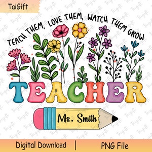 Professeur personnalisé fleurs sauvages png, enseignez-leur png, aimez-les png, regardez-les grandir png, rentrée scolaire png, enseignant floral png, chemise enseignant