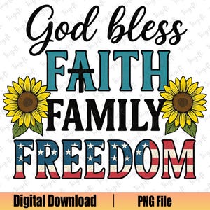 God Bless Faith Family Freedom Png, Christian 4th Of July Png, Sunflower Jesus Cross Png, Christian America Png, Freedom Png,Bible Verse Png
