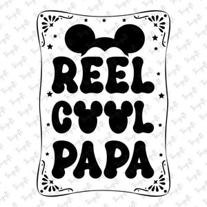 Reel Cool Papa Svg, Mouse Dad Svg, Dia dos Pais Svg, Modo Vacay Svg, Funny Dad Svg, Magical Kingdom Svg, Family Trip Svg, My First Trip Svg