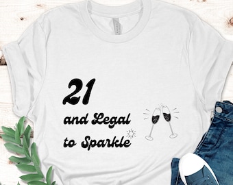 21st Birthday Shirt: Legal to Sparkle Party Tee