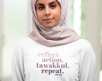Reflect, Action, Tawakkul, Repeat Mindful Muslimah Long Sleeve T-Shirt, Ramadan, Eid, Muslim Girl Hijab Gift, Islamic, Eid Long Sleeve Tee