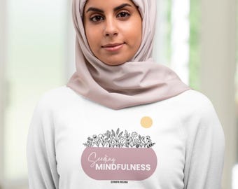 Seeding Mindfulness Mindful Muslimah Long Sleeve T-Shirt, Ramadan, Eid Gift, Muslim Girl Hijab Gift, Islamic, Eid Long Sleeve Tee