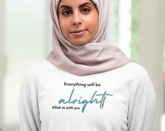 Everything Will Be Alright Mindful Muslimah Long Sleeve T-Shirt, Ramadan, Eid Gift, Muslim Girl Hijab Gift, Islamic, Eid Long Sleeve Tee