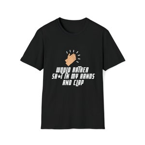 SILLY Shirt, SAVAGE Shirt, Dark Humor Shirt, Shirts That Go Hard, Light Weight Bold Saying Tee, Casual Eye-Catching GRAPHIC Tee Shirt