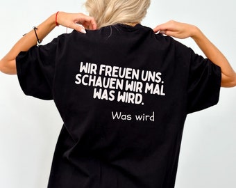 Wir freuen uns, schauen wir mal was wird - Lustiges virales Meme Shirt, Bares für Rares, Deutsche Memes, Witziger Geschenk, Gen Z Humor