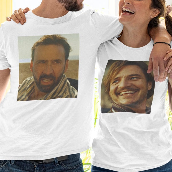 Pedro Pascal Nicolas Cage Meme Shirt Couples Shirt Funny Nicolas Cage Pedro Pascal Shirt Celebrity Meme Shirt Pedro Pascal Movie Shirt