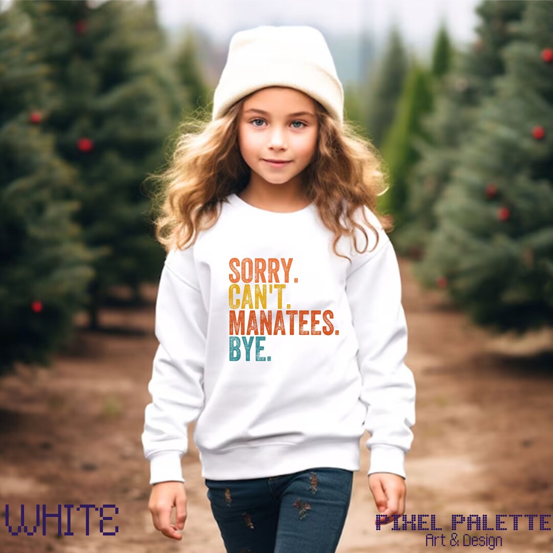 Funny Sweatshirt Sorry Can't Manatees Bye Manatees Youth - Etsy
