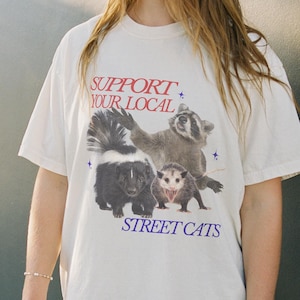 Support Your Local Street Cats T-shirt | Animal Lover Tee, Gift for Cat Lovers, Fun Apparel, Cute Animal Shirt, Unisex Fashion