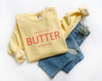 Butter Crewneck Sweatshirt, Funny Baking Shirt, Comfort Colors Pullover