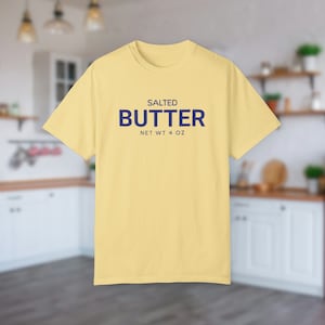 Butter Tshirt, Funny Baking Shirt, Comfort Colors Tee for Bakers, Foodies