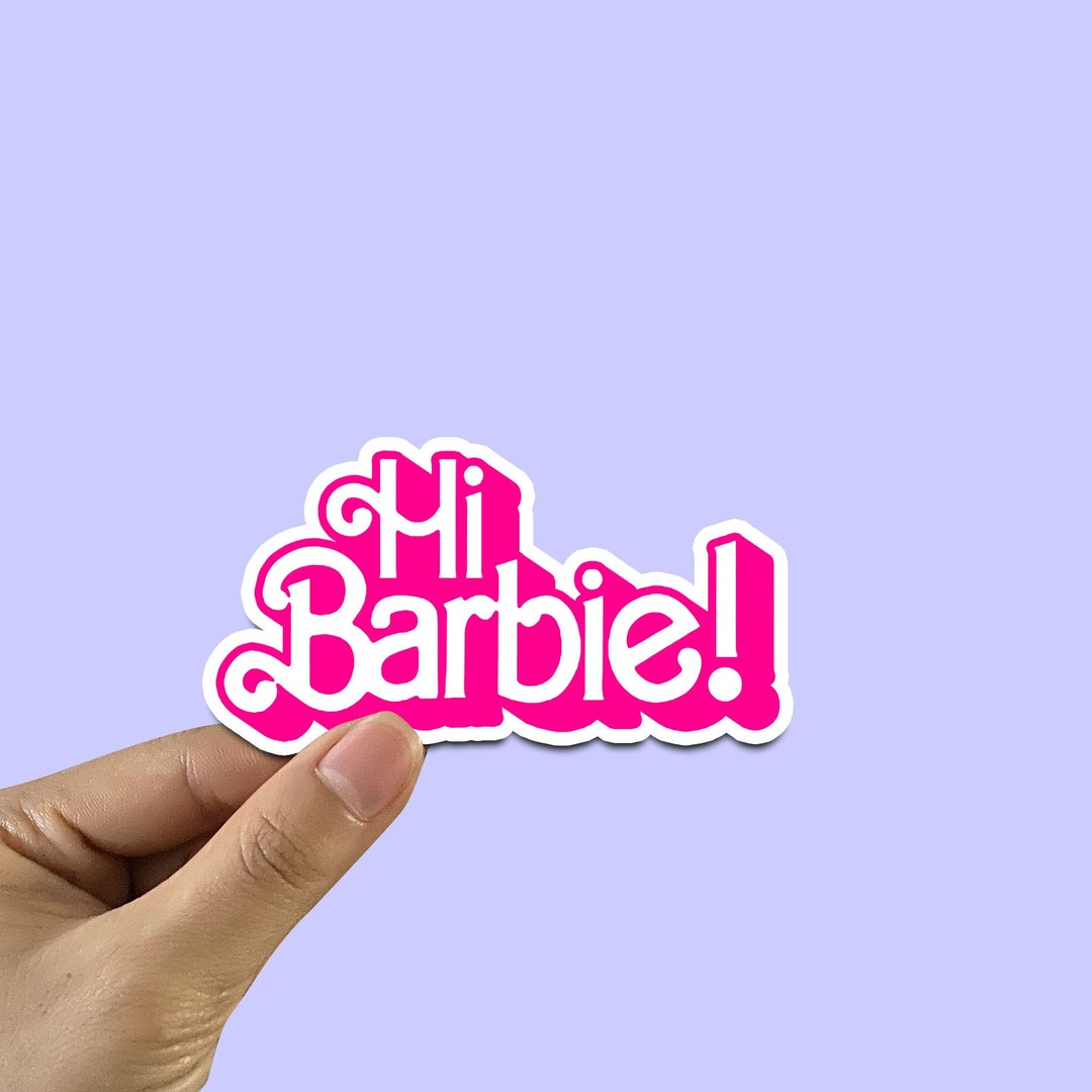 Hi Barbie Sticker Barbie Girl Vinyl Stickers Barbie Doll Etsy