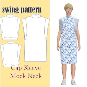 May include: A sewing pattern for a mock neck, cap sleeve top. The pattern includes a front, back, and sleeve pieces. The text "swing pattern" and "Cap Sleeve Mock Neck" are visible on the image.