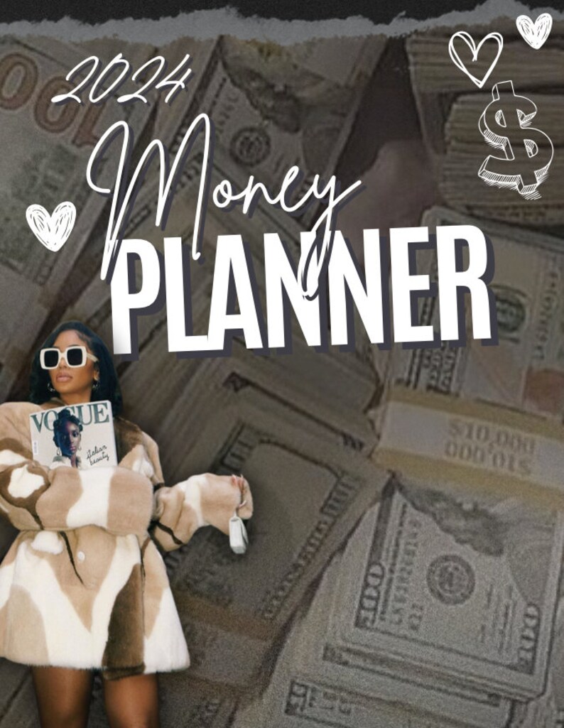 May include: A 2024 Money Planner with a white background and the text "2024 Money Planner" in bold white letters. The background is a collage of US dollar bills with a dollar sign and hearts in the top right corner.