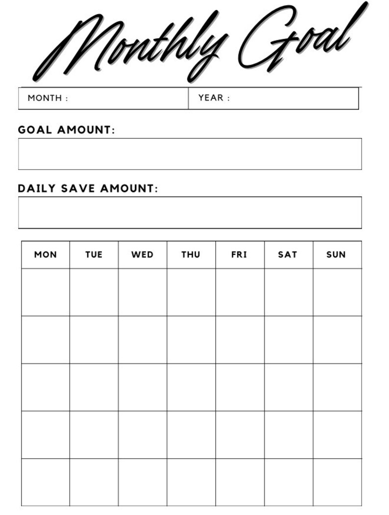 May include: A printable monthly goal tracker with sections for month, year, goal amount, daily save amount, and a grid for tracking daily progress. The grid is labeled with the days of the week: Monday, Tuesday, Wednesday, Thursday, Friday, Saturday, and Sunday.