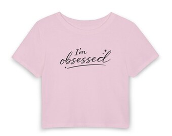 Im Obsessed Baby Tee, Trendy Script TShirt, Cropped Graphic Tee for Women, Viral TikTok Inspired Shirt, Cute Aesthetic Top