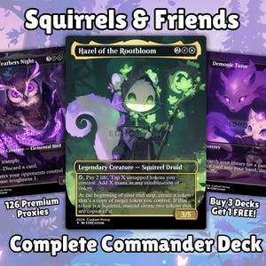 May include: A promotional image for a Commander deck featuring custom proxy cards. The cards showcase fantasy art of creatures like an owl, a squirrel druid, and a cat. The text "Squirrels & Friends" and "Complete Commander Deck" are displayed.