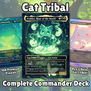 May include: A promotional image for a "Cat Tribal" Commander deck, featuring three Magic: The Gathering cards with cat-themed artwork. The cards include "Arahbo, Roar of the World," "Craterhoof Behemoth," and "Teferi's Protection." The image also includes text that says "108 Premium Proxies" and "Buy 3 Decks Get 1 FREE!"
