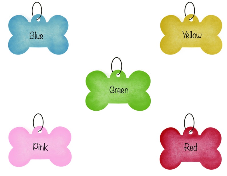 May include: Five dog tags in the shape of bones, each a different color: blue, yellow, green, pink, and red. Each tag has a metal ring and the color name written on it.