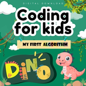 May include: A digital download graphic with the text "Coding for kids" in large black letters. Below, a banner reads "MY FIRST ALGORITHM." A cartoon dinosaur is on the bottom right, and the word "DINO" is in colourful letters.