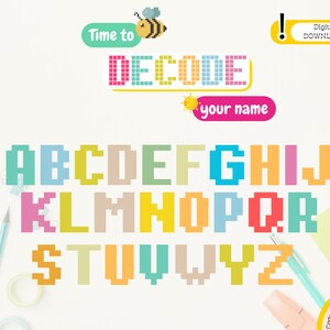 May include: A colorful alphabet in a pixelated style with a bee and the words "Time to Decode your name".