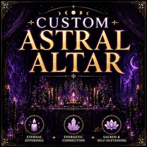 May include: A digital artwork with the text "CUSTOM ASTRAL ALTAR" in gold. The image is predominantly purple and gold, with illustrations of candles, crystals, and a lotus flower. The text "ETERNAL OFFERINGS", "ENERGETIC CONNECTION", and "SACRED & SELF-SUSTAINING" are also included.