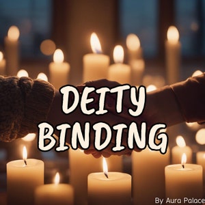 May include: Two hands clasped together in front of a background of lit candles. The text "DEITY BINDING" is superimposed over the hands.