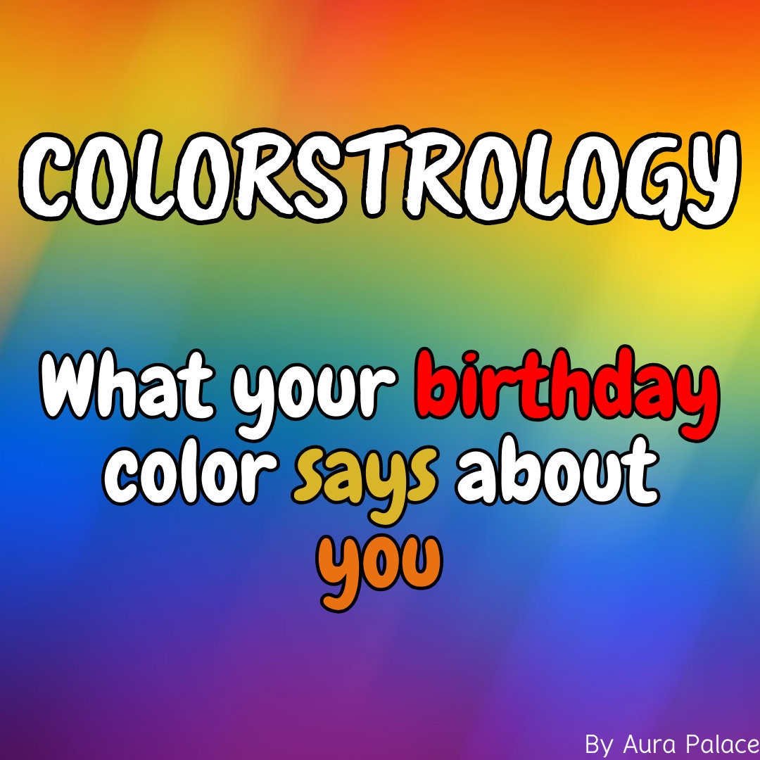 Colorstrology / Whats Your Birthday Color? / Color Confirmation / Same ...