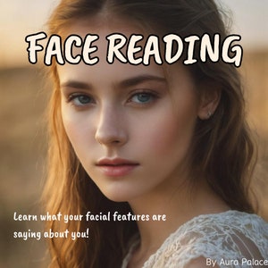 May include: A woman with long brown hair looks directly at the camera. The text "FACE READING" is at the top of the image. The text "Learn what your facial features are saying about you!" is at the bottom of the image. The text "By Aura Palace" is at the bottom right corner of the image.