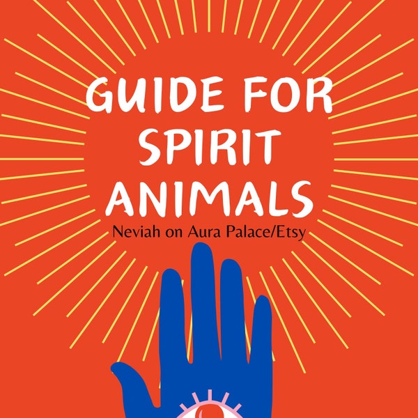 Guide For Spirit Animals / E-Book / Working With Spirit Animals / 25 Pages PDF / Soul Guides / Aura Palace / Guide Book / English