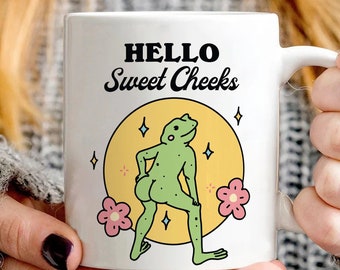 Frog Hello Sweet Cheeks Coffee Mug, Funny Rude Ceramic Cup, Frog Lover Gift, Cute Butt Humor Mug, Humor Frog Mug, Unique Gifts