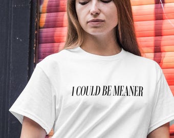Koszulka „Mogłabym być bardziej okrutna” – sarkastyczny humor, komfortowa kolorystyka