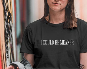 Koszulka „Mogłabym być bardziej okrutna” – komfortowa koszulka z sarkastycznym nadrukiem