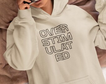 Bluza z kapturem Overstimulated – unisexowa bluza z nadrukiem na temat zdrowia psychicznego