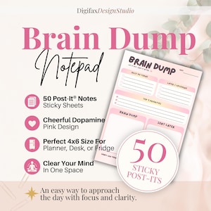 May include: A Brain Dump notepad featuring a pink gradient design with sections for Must Do Today, Later/Upcoming, Top 3 Priorities, Brain Dump, and Sort Later. The notepad includes 50 sticky sheets in a 4x6 inch size, with the text Brain Dump printed at the top.