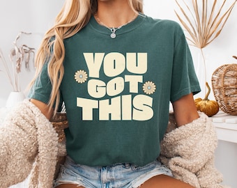 Camiseta retro floral "You Got This": Camiseta motivacional de Comfort Colors