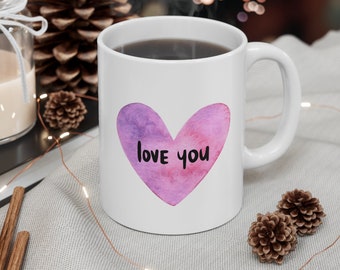 Love You Mug, Cute Heart Mug, Ceramic Mug 11oz, Coffee Mug, Watercolor Mug, Cute Mug, Gift for her, Handmade Design, Gift for friends, Heart