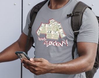 Keep Stackin 'Geld T-Shirt Unternehmer Hustler Tee