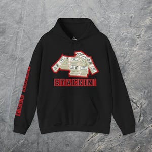 Stackin Money Sweatshirt | Stacking Your Money Hoodie | Money Lover Hoodie Sweatshirt | Entrepreneur Hoodie | Hooded Sweatshirt for Him