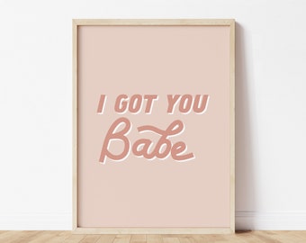 Got You Babe | Baby Girl Nursery Print | Pink Nursery Decor | Kids Room | Playroom | Printable Wall Art | Digital Art | Baby Shower Gift