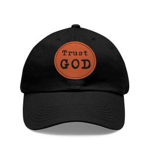 Trust GOD Baseball Cap: Christian Leather Patch Hat, Praise God Gift Christian Faith Hat
