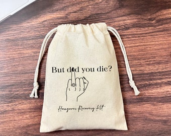 But Did You Die? Bachelorette Party Favor Bags - Hangover Recovery Kit, Muslin Cotton