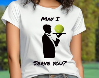Maglietta da tennista, maglietta "May I Serve You", maglietta da tennis divertente, maglietta per amanti del tennis, maglietta unisex a maniche corte, regalo per amanti del tennis