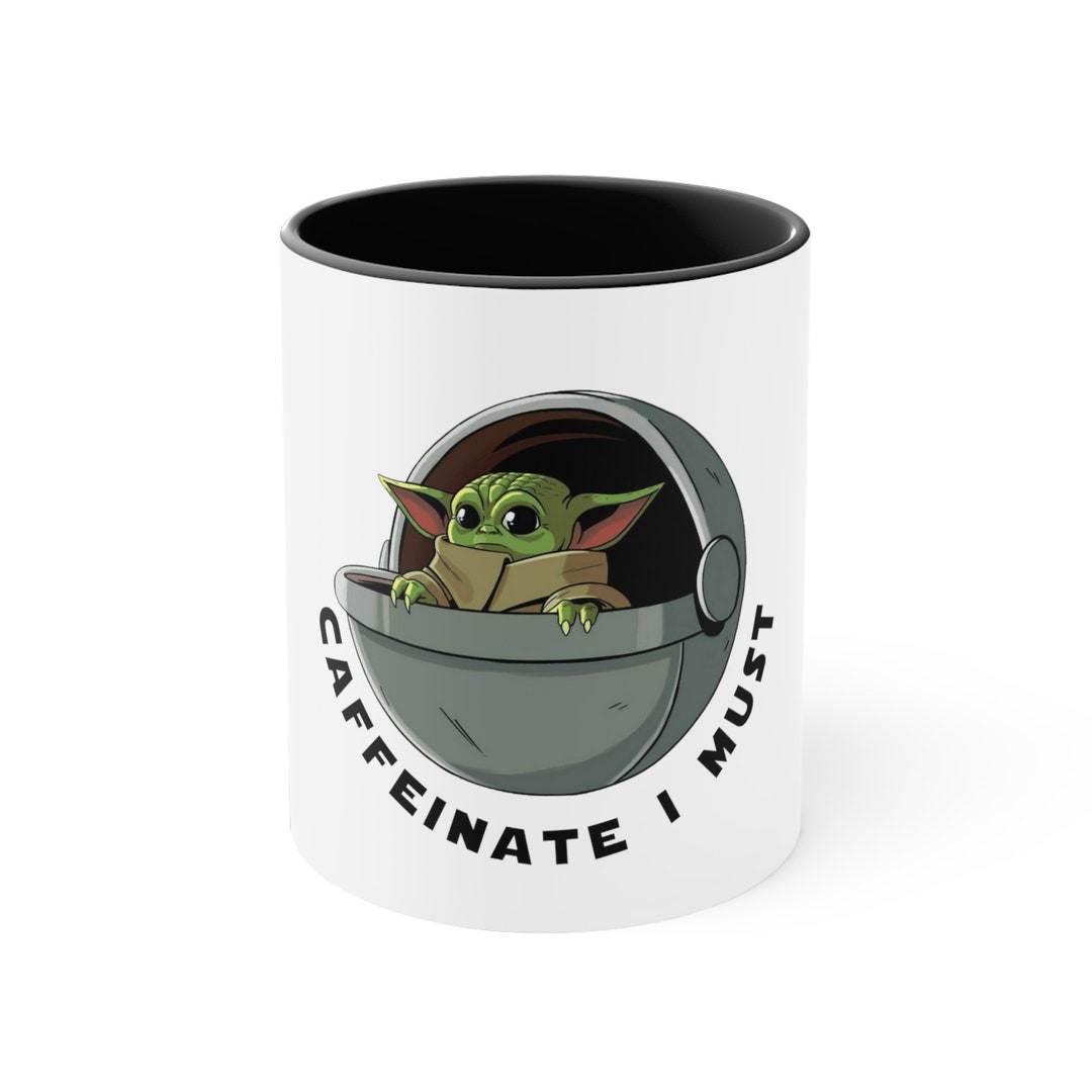 Baby Yoda Coffee Mug Caffeinate I Must Mug Star Wars Mug Etsy