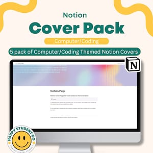 May include: A computer screen displaying a Notion page with a colorful abstract background. The page is titled "Notion Cover Page for Cover and Icon Demonstration". The text "Notion" and "Cover Pack" are displayed in a green box at the top of the image. The text "Computer/Coding" is displayed in a yellow box below the green box. The text "5 pack of Computer/Coding Themed Notion Covers" is displayed below the yellow box. The text "Happy Student Co. For the Digital Student" is displayed in a circle with a smiley face in the lower left corner of the image.