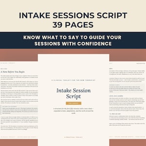 May include: A 39-page intake session script document for therapists. The pages feature a cream background with dark blue text, including headings like Intake Session Script and A Clinical Toolkit for the New Therapist, organized in a clean layout.