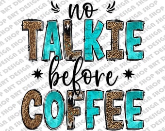 Kein Talkie vor Kaffee Png, Kaffee Png, Western Png, Kaffee Zitate Png, Western Kaffee, lustige Zitate, Sublimation Designs, digitaler Download