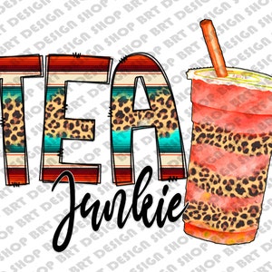Tea Junkie Png, Western Tea Junkie Png, Tea Png, Loaded Tea, Summer Png, Summer Drink Png, Tea Junkie, Sublimation Designs, Digital Download